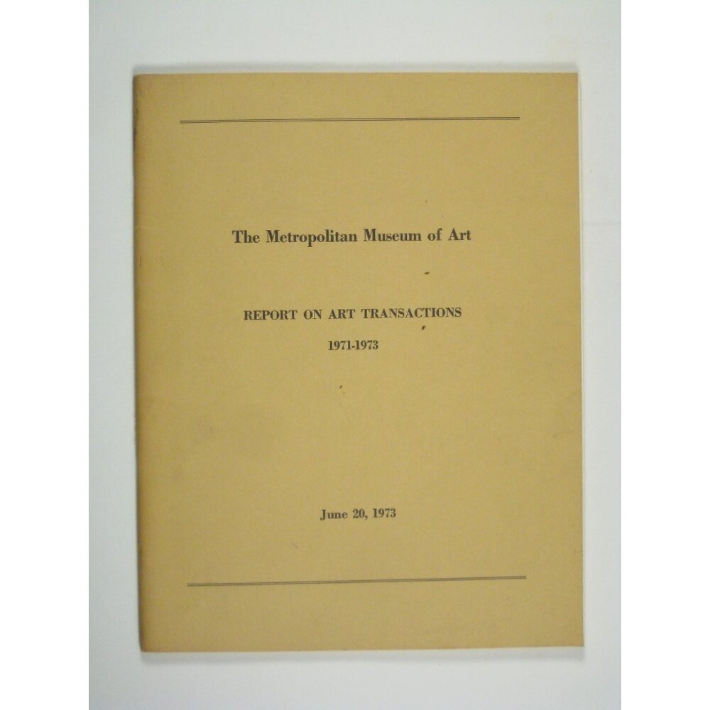 The Metropolitan Museum Of Art Report On Art Transactions 1971 to 1973 Paperback